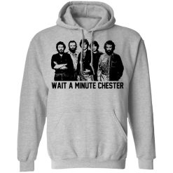 Wait A Minute Chester The Band Version T-Shirts, Hoodies, Long Sleeve 41