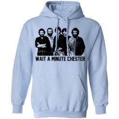 Wait A Minute Chester The Band Version T-Shirts, Hoodies, Long Sleeve 45