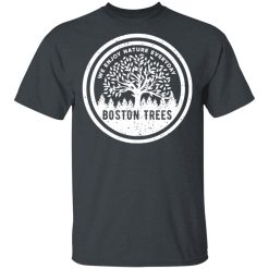 BostonTrees We Enjoy Nature Everyday T-Shirts, Hoodies, Long Sleeve 28
