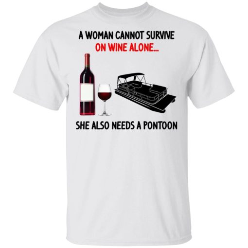 A Woman Cannot Survive On Wine Alone She Also Needs A Pontoon T-Shirts, Hoodies, Long Sleeve 3