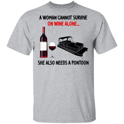 A Woman Cannot Survive On Wine Alone She Also Needs A Pontoon T-Shirts, Hoodies, Long Sleeve 5