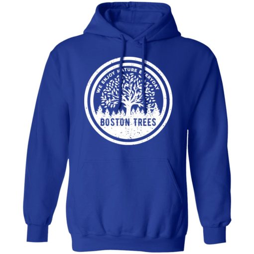 BostonTrees We Enjoy Nature Everyday T-Shirts, Hoodies, Long Sleeve 25