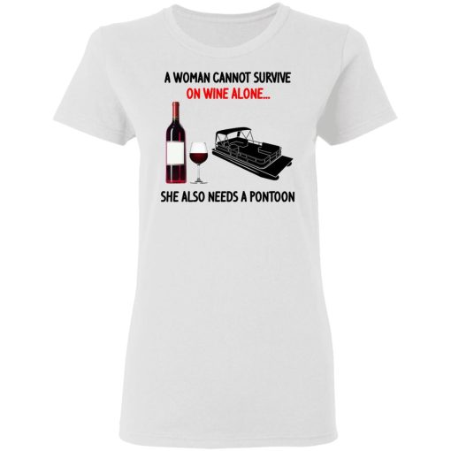 A Woman Cannot Survive On Wine Alone She Also Needs A Pontoon T-Shirts, Hoodies, Long Sleeve 9