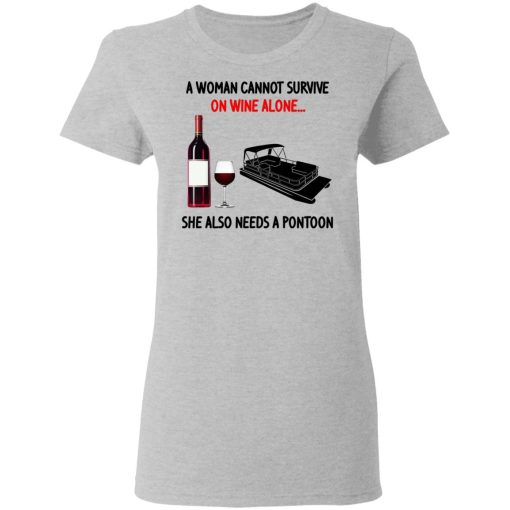 A Woman Cannot Survive On Wine Alone She Also Needs A Pontoon T-Shirts, Hoodies, Long Sleeve 12