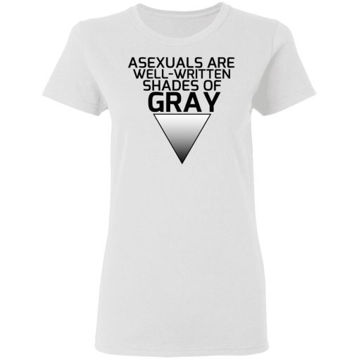 Asexuals Are Well Written Shades Of Gray T-Shirts, Hoodies, Long Sleeve 9