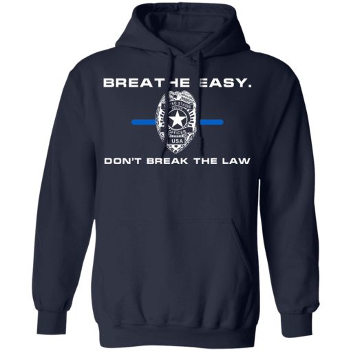 Breathe Easy Don’t Break The Law T-Shirts, Hoodies, Long Sleeve 21