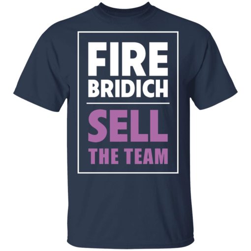 Fire Bridich Sell The Team T-Shirts, Hoodies, Long Sleeve 6