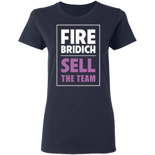 Fire Bridich Sell The Team T-Shirts, Hoodies, Long Sleeve 13