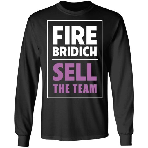 Fire Bridich Sell The Team T-Shirts, Hoodies, Long Sleeve 18