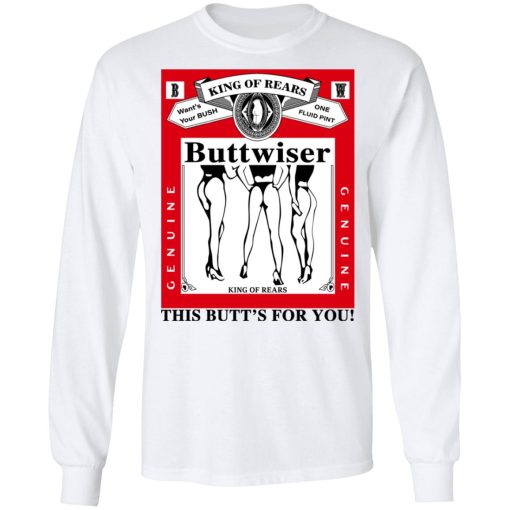 King Of Rears Buttwiser Lana Del Rey This Butt's For You T-Shirts, Hoodies, Long Sleeve 15