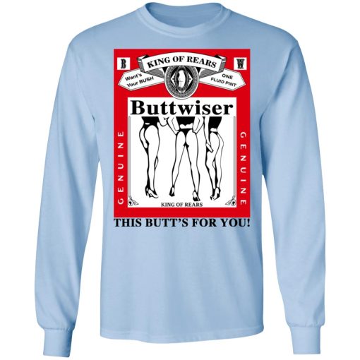 King Of Rears Buttwiser Lana Del Rey This Butt's For You T-Shirts, Hoodies, Long Sleeve 17