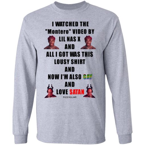 I Watched The Montero Video By Lil Nas X And All I Got Was This Lousy Shirt And Now I'm Also Gay And Love Satan T-Shirts, Hoodies, Long Sleeve 14