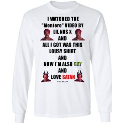 I Watched The Montero Video By Lil Nas X And All I Got Was This Lousy Shirt And Now I'm Also Gay And Love Satan T-Shirts, Hoodies, Long Sleeve 37