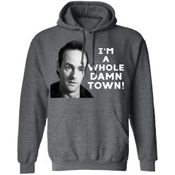 I'm A Whole Dawn Town Twin Peaks T-Shirts, Hoodies, Long Sleeve 48