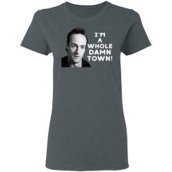 I'm A Whole Dawn Town Twin Peaks T-Shirts, Hoodies, Long Sleeve 35