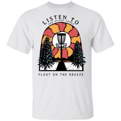 Listen To The Silent Trees Float On The Breeze T-Shirts, Hoodies, Long Sleeve 25
