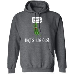 How Do You Say In English Cucumber That's 'ilarious T-Shirts, Hoodies, Long Sleeve 47
