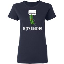 How Do You Say In English Cucumber That's 'ilarious T-Shirts, Hoodies, Long Sleeve 37
