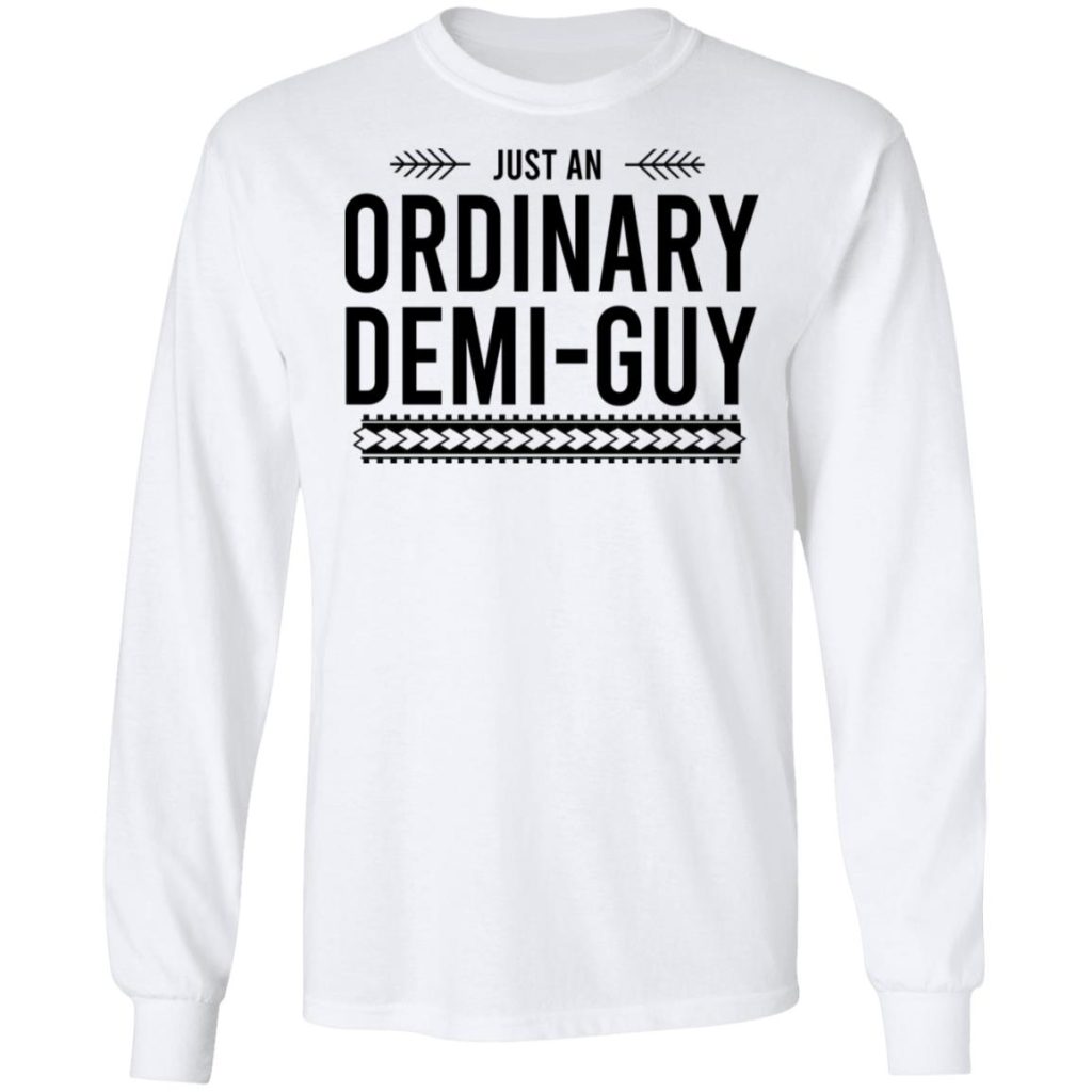 Just An Ordinary Demi-Guy T-Shirts, Hoodies, Long Sleeve