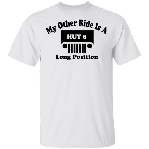 My Other Ride Is A Hut 8 Long Position T-Shirts, Hoodies, Long Sleeve 3