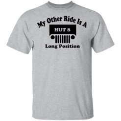 My Other Ride Is A Hut 8 Long Position T-Shirts, Hoodies, Long Sleeve 28