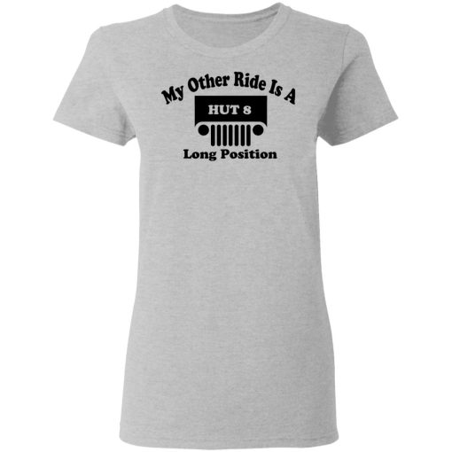 My Other Ride Is A Hut 8 Long Position T-Shirts, Hoodies, Long Sleeve 11