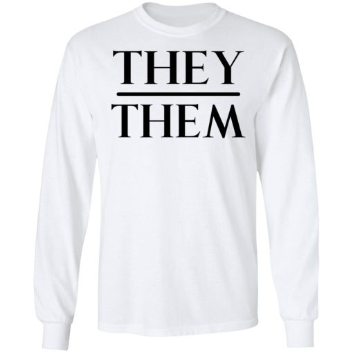 They Them Pronouns T-Shirts, Hoodies, Long Sleeve 16