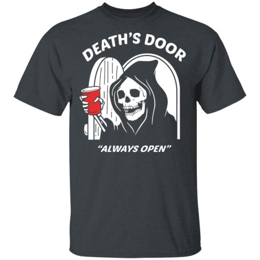 Death's Door Always Open T-Shirts, Hoodies, Long Sleeve 3
