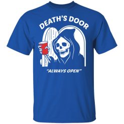 Death's Door Always Open T-Shirts, Hoodies, Long Sleeve 31