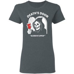 Death's Door Always Open T-Shirts, Hoodies, Long Sleeve 35