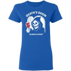 Death's Door Always Open T-Shirts, Hoodies, Long Sleeve 39