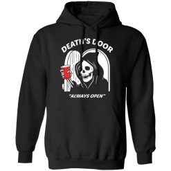 Death's Door Always Open T-Shirts, Hoodies, Long Sleeve 43