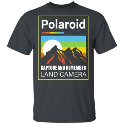 Polaroid Capture And Remember Land Camera T-Shirts, Hoodies, Long Sleeve 27