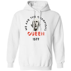 Queen We Are The Champions Queen 1977 T-Shirts, Hoodies, Long Sleeve 43