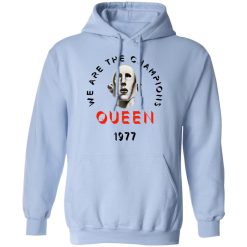 Queen We Are The Champions Queen 1977 T-Shirts, Hoodies, Long Sleeve 45
