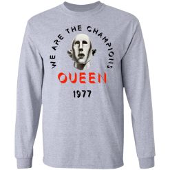 Queen We Are The Champions Queen 1977 T-Shirts, Hoodies, Long Sleeve 35