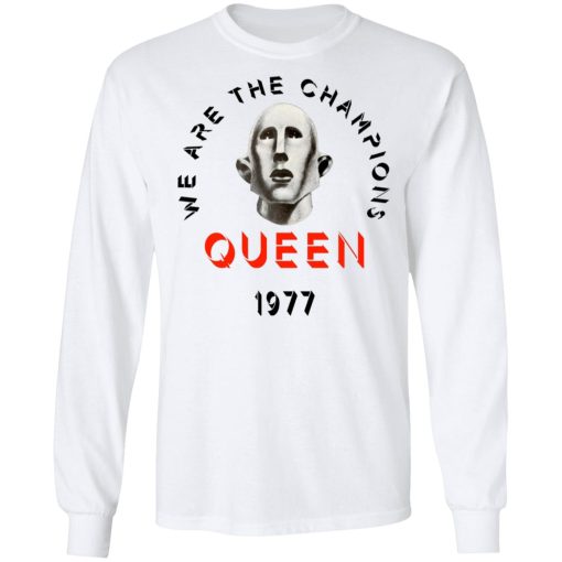 Queen We Are The Champions Queen 1977 T-Shirts, Hoodies, Long Sleeve 15