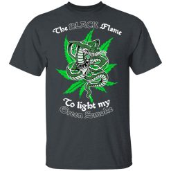 The Black Flame To Light My Green Smoke T-Shirts, Hoodies, Long Sleeve 27