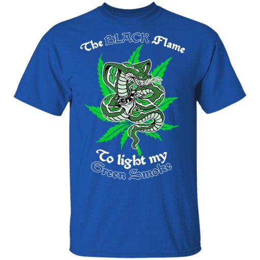 The Black Flame To Light My Green Smoke T-Shirts, Hoodies, Long Sleeve 7