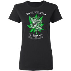 The Black Flame To Light My Green Smoke T-Shirts, Hoodies, Long Sleeve 33