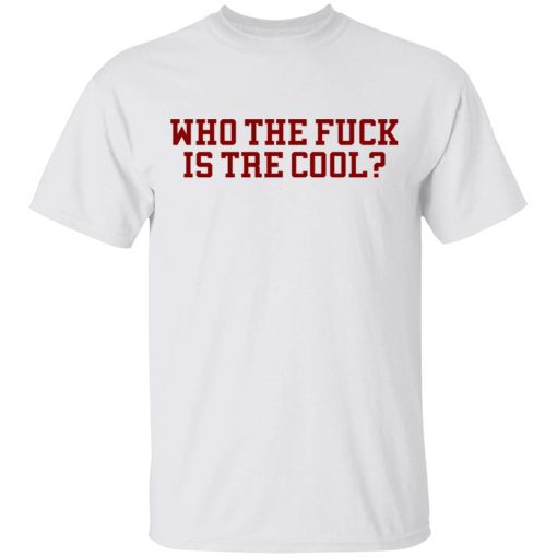 Who The Fuck Is Tre Cool Billie Joe T-Shirts, Hoodies, Long Sleeve 4