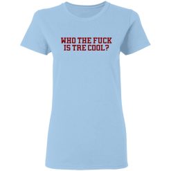 Who The Fuck Is Tre Cool Billie Joe T-Shirts, Hoodies, Long Sleeve 30