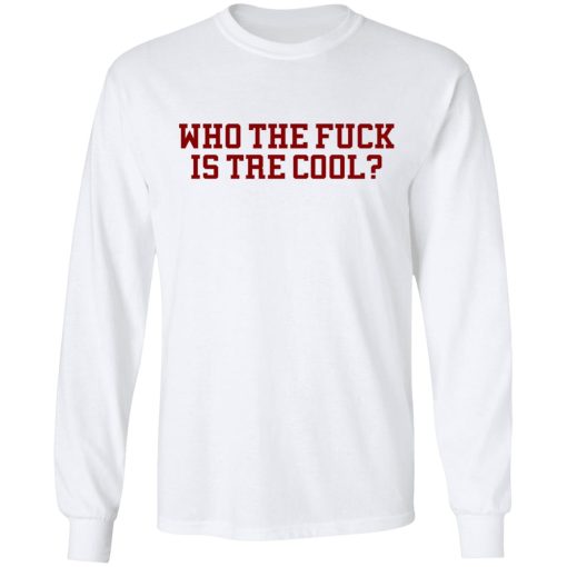 Who The Fuck Is Tre Cool Billie Joe T-Shirts, Hoodies, Long Sleeve 16