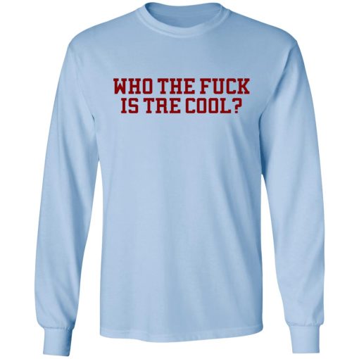 Who The Fuck Is Tre Cool Billie Joe T-Shirts, Hoodies, Long Sleeve 17