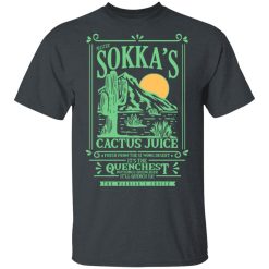 Master Sokka's Cactus Juice It's The Quenchest Nothing Quenchier T-Shirts, Hoodies, Long Sleeve 27