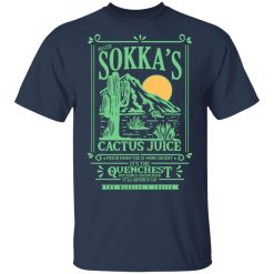 Master Sokka's Cactus Juice It's The Quenchest Nothing Quenchier T-Shirts, Hoodies, Long Sleeve 30