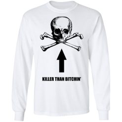 Born To Shit Forced To Wipe Killer Than Bitchin' T-Shirts, Hoodies, Long Sleeve 37