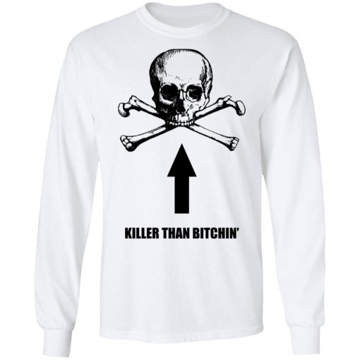 Born To Shit Forced To Wipe Killer Than Bitchin' T-Shirts, Hoodies, Long Sleeve 15