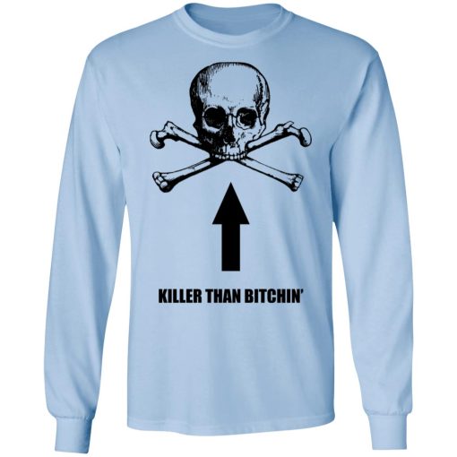 Born To Shit Forced To Wipe Killer Than Bitchin' T-Shirts, Hoodies, Long Sleeve 17
