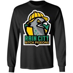 Rain City Bitch Pigeons T-Shirts, Hoodies, Long Sleeve 41